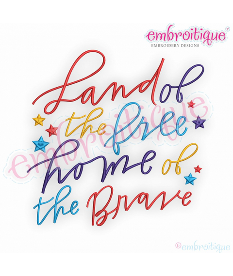 Land of the Free Home of The Brave  with Stars - Embroitique Machine Embroidery Design