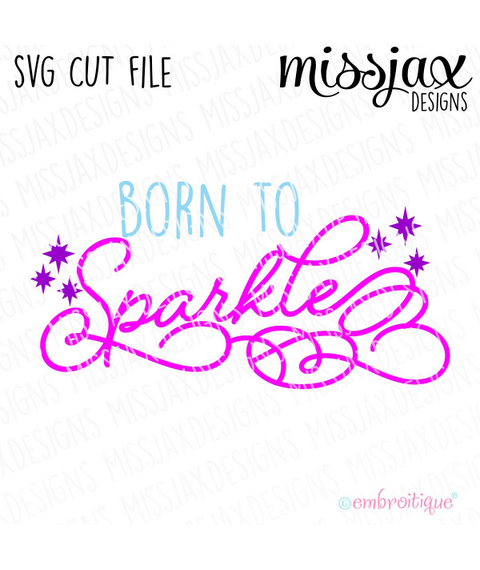 Born to sparkle SVG Cut File