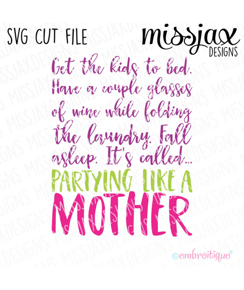 Partying like a Mother SVG Cut File