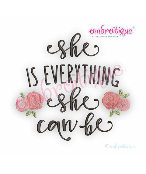 She's Everything She Can Be	- Inspirational Woman - Machine Embroidery Design