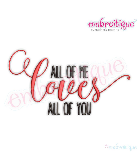 All of me loves all of you machine embroidery design
