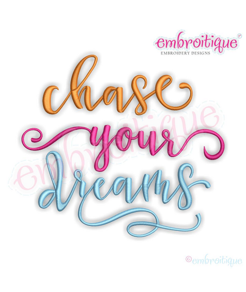 Chase your Dreams Inspirational Machine Embroidery Design