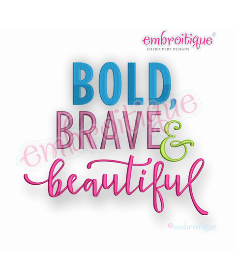 Bold, Brave & Beautiful - Embroitique Machine Embroidery Design