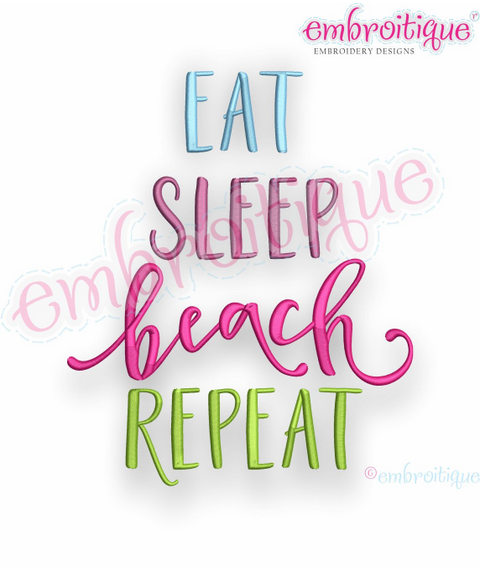 Eat, Sleep, Beach, Repeat - Summer Vacation Spring Break Ocean - Embroitique Machine Embroidery Design
