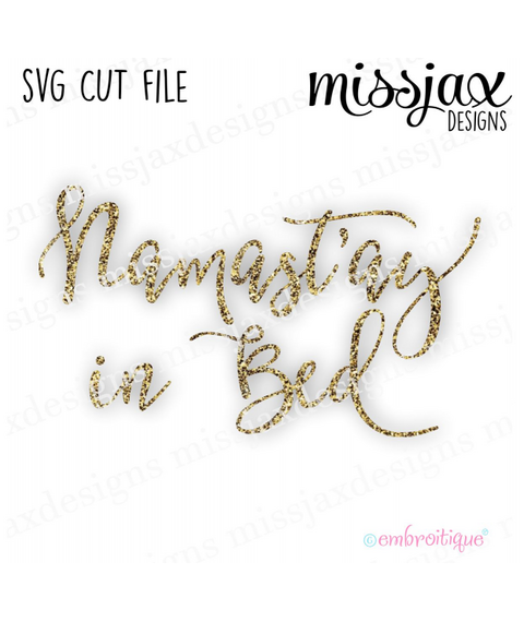 Namast'ay in Bed - funny - SVG file for cutting