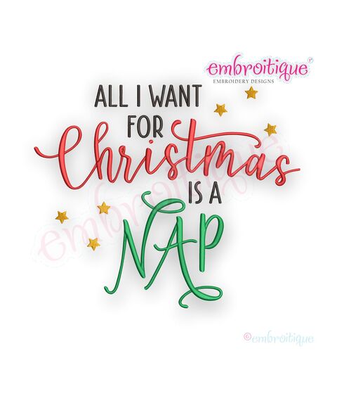 All I Want for Christmas Is A Nap  - Holiday - Machine Embroidery Design