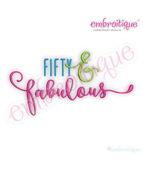 Fifty and Fabulous Birthday Machine Embroidery Design