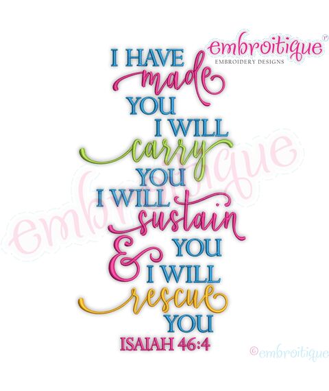 I have made you I will carry you I sill sustain you I will rescue you Isaiah Bible Verse