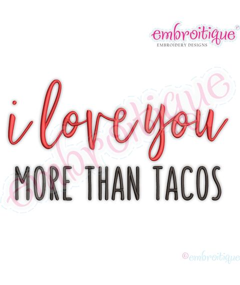I Love You More Than Tacos