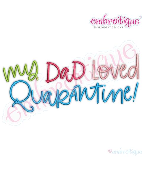 My Dad Loved Quarantine Covid -19 Corona Virus Baby Embroitique Machine Embroidery Design