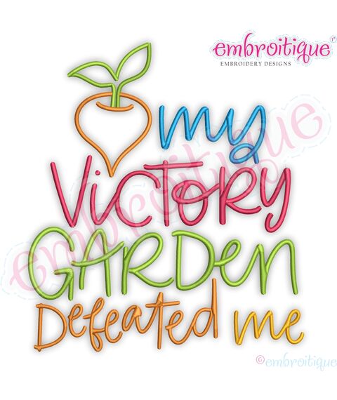 My Victory Garden Defeated me Embroitique Machine Embroidery Design