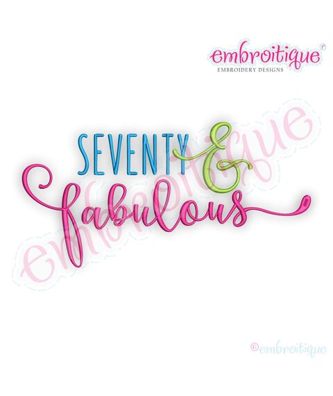 Seventy and Fabulous Birthday Celebration Machine Embroidery Design