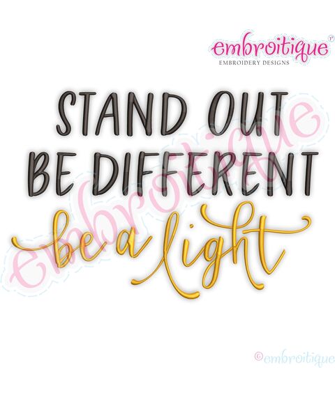 STAND OUT BE DIFFERENT be a light