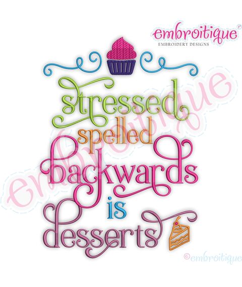 Stressed Spelled Backwards Is Desserts with cupcake