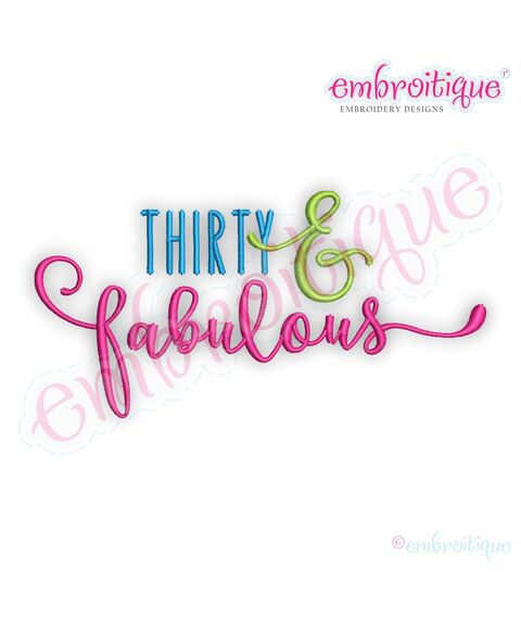 Thirty and Fabulous Birthday Celebration Machine Embroidery Design