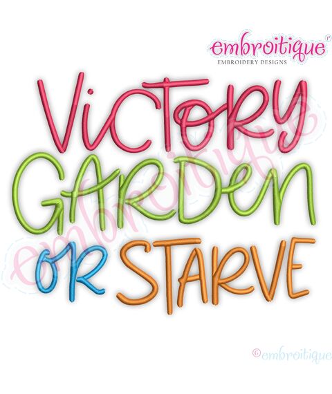 Victory Garden or Starve