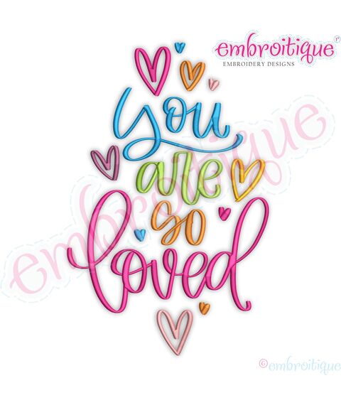 You are so loved with heart Calligraphy Hand Lettered Machine Embroidery Design