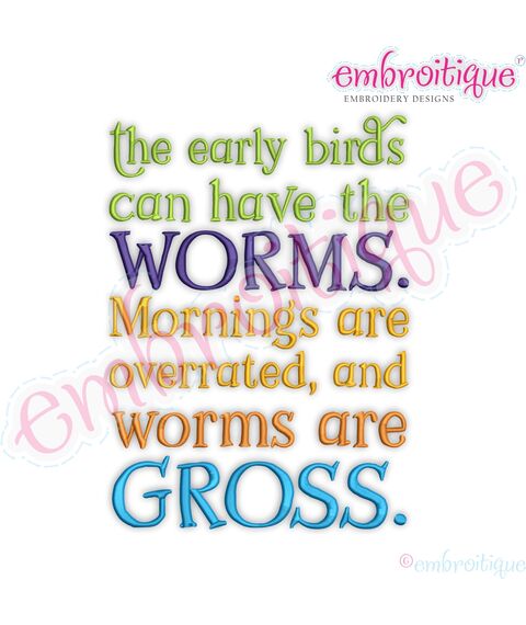 The Early Birds Can Have The Worms