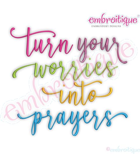 Tun Your Worries Into Prayers