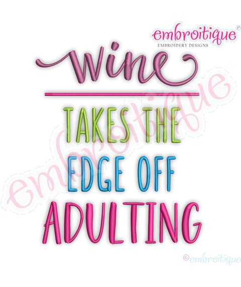 Wine Takes The Edge Off Adulting