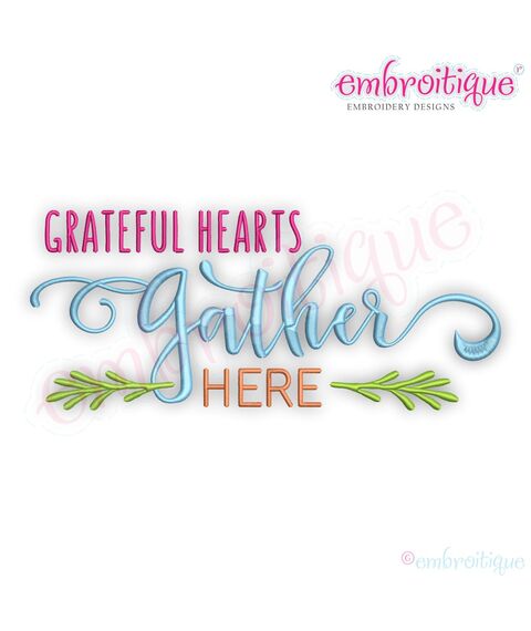 Grateful Hearts Gather Here - Fall Thanksgiving -  Embroitque Machine Embroidery Design
