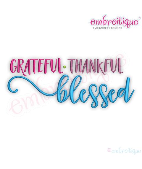 Grateful Thankful Blessed Script - Embroitque Machine Embroidery Design