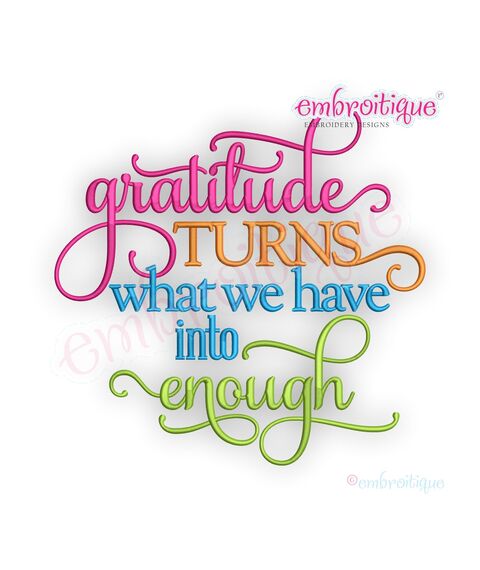 Gratitude Turns What We Have Into Enough Script - Embroitque Machine Embroidery Design
