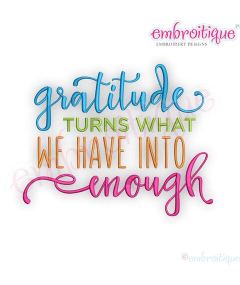 Gratitude Turns What We Have Into Enough - Thanksgiving - Embroitque Machine Embroidery Design