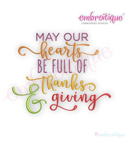 May Our Hearts Be Full Of Thanks & Giving  - Machine Embroidery Design