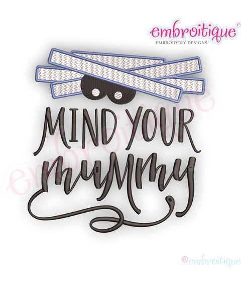Mind Your Mummy - Fall Halloween - Embroitque Machine Embroidery Design