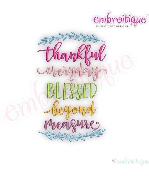 Thankful Every Day Blessed Beyond Measure  - Machine Embroidery Design
