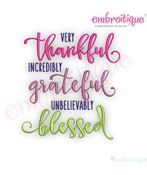 Very Thankful Incredibly Grateful Unbelievably Blessed - Embroitque Machine Embroidery Design