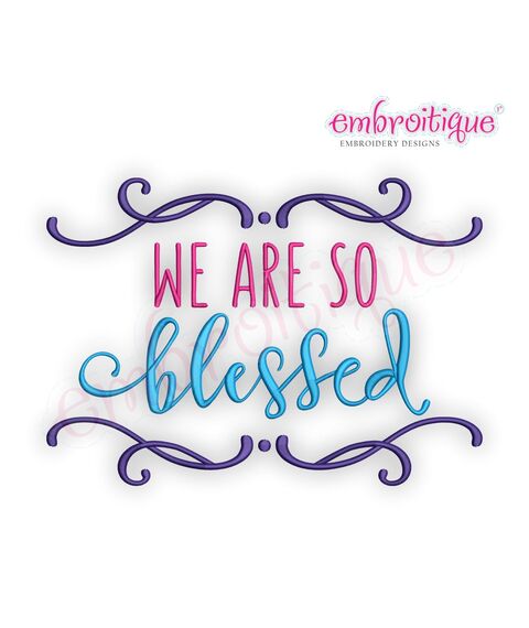 We Are So Blessed - Thankful Family Machine Embroidery Design