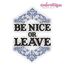 Be Nice or Leave Embroidery Design