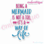 Being A Mermaid Is Not A Job It's A Way Of Life