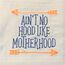 Ain't No Hood Like Motherhood - Funny Mother's Day Machine Embroidery Design - Embroitique